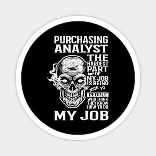 Purchasing Analyst T Shirt - The Hardest Part Gift Item Tee Magnet